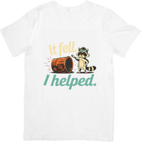 Thumbnail for It Fell I Helped Raccoon T-Shirt | Funny Trash Panda Graphic Tee | Mischief Humor Gift