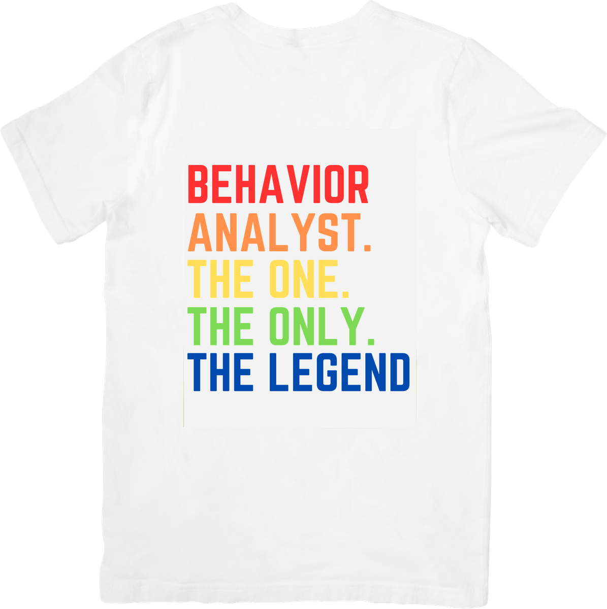 Behavior Analyst The Legend T-Shirt | Rainbow Text Graphic Tee | BCBA Profession Gift